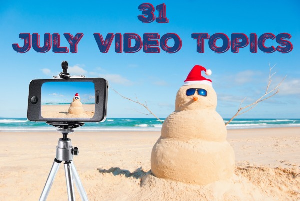 31 July Video Topics