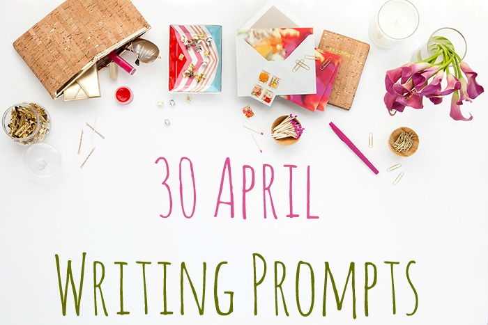 30 April Writing Prompts « Writing Prompts « Mama's Losin' It!